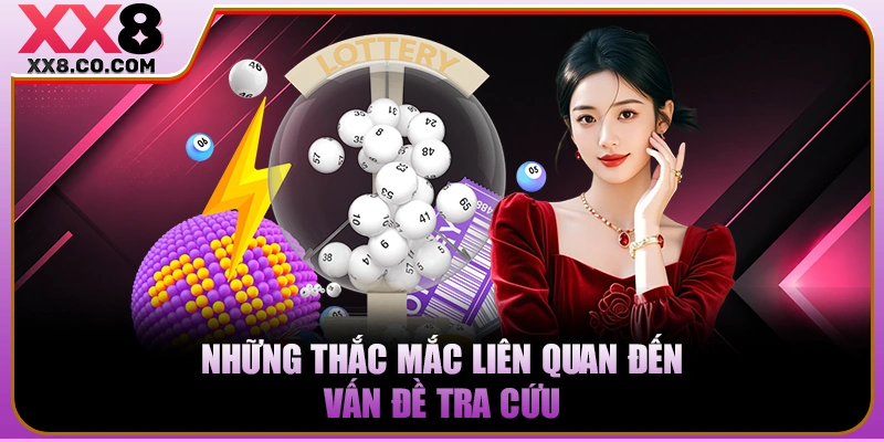 Những thắc mắc liên quan đến vấn đề tra cứu