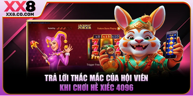 Trả lời thắc mắc của hội viên khi chơi Hề Xiếc 4096